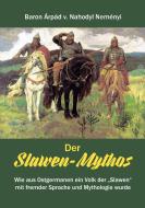 Der Slawen-Mythos di Àrpád von Nahodyl Neményi edito da Books on Demand
