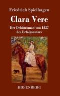 Clara Vere di Friedrich Spielhagen edito da Hofenberg