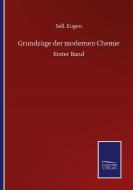 Grundzüge der modernen Chemie di Sell. Eugen edito da Salzwasser-Verlag GmbH
