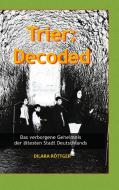 Trier: Decoded di Dilara Röttger edito da Books on Demand
