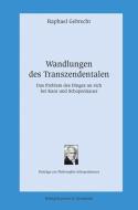 Wandlungen des Transzendentalen di Raphael Gebrecht edito da Königshausen & Neumann