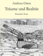 Träume und Realität di Andreas Glanz edito da Books on Demand