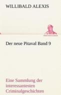 Der neue Pitaval Band 9 di Willibald Alexis edito da TREDITION CLASSICS
