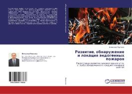 Razvitie, Obnaruzhenie I Lokatsiya Endogennykh Pozharov di Portola Vyacheslav edito da Lap Lambert Academic Publishing