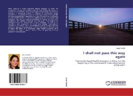 I shall not pass this way again di Amal Shafik edito da LAP Lambert Academic Publishing