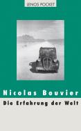 Die Erfahrung der Welt di Nicolas Bouvier edito da Lenos Verlag