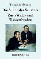 Die Söhne des Senators / Zur »Wald- und Wasserfreude« di Theodor Storm edito da Hofenberg
