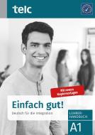 Einfach gut! Deutsch für die Integration A1 Lehrerhandbuch di Gabriele Hoff-Nabhani, Ines Hälbig, Anke Kuhnecke edito da telc gGmbH