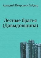 Lesnye Brat'ya (davydovschina) di Arkadij Gajdar edito da Book On Demand Ltd.