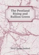 The Pentland Rising And Rullion Green di Charles Sanford Terry edito da Book On Demand Ltd.