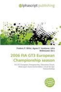 2006 Fia Gt3 European Championship Season edito da Betascript Publishing