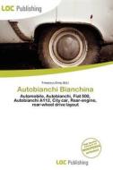 Autobianchi Bianchina edito da Loc Publishing