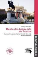 Mus E Des Beaux-arts De Tournai edito da Brev Publishing