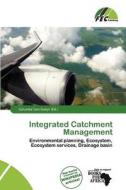 Integrated Catchment Management edito da Fec Publishing