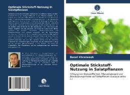 Optimale Stickstoff-Nutzung in Salatpflanzen di Basel Khraiwesh edito da Verlag Unser Wissen