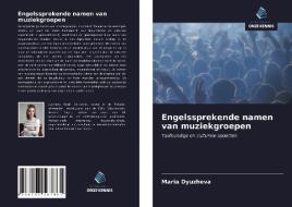 Engelssprekende namen van muziekgroepen di Maria Dyuzheva edito da Uitgeverij Onze Kennis