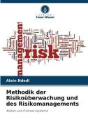 Methodik der Risikoüberwachung und des Risikomanagements di Alain Ndedi edito da Verlag Unser Wissen