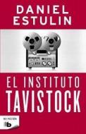 El Instituto Tavistock di Daniel Estulin edito da B de Bolsillo (Ediciones B)