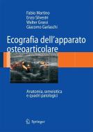 Ecografia dell'apparato osteoarticolare di Fabio Martino, Enzo Silvestri, Walter Grassi, Giacomo Garlaschi edito da Springer-Verlag GmbH