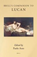 Brill's Companion to Lucan edito da BRILL ACADEMIC PUB