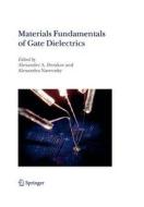 Materials Fundamentals of Gate Dielectrics edito da Springer Netherlands