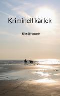 Kriminell kärlek di Elin Sörensson edito da Books on Demand