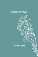 Jenifer's Prayer di Oliver Crane edito da Alpha Editions