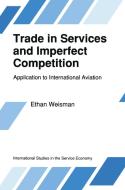 Trade in Services and Imperfect Competition di E. Weisman edito da Springer Netherlands
