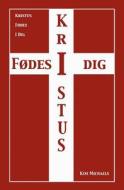 Kristus F Des I Dig di Kim Michaels edito da More to Life Publishing