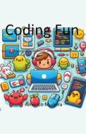 Coding Fun Learn C Programming with Games, Animations, and Mobile Apps di Américo Moreira edito da Américo Moreira
