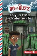 Bo Y La Casa Escalofriante (Bo and the Spooky House) di Elliott Smith edito da EDICIONES LERNER