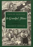 In Grandpa's House di Philip Sendak edito da HarperCollins