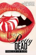 Pretty Dead di Francesca Lia Block edito da HarperTeen