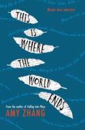 This is Where the World Ends di Amy Zhang edito da Harper Collins Publ. USA