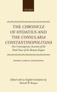 The Chronicle of Hydatius and the Consularia Constantinopolitana: Two Contemporary Accounts of the Final Years of the Ro di R. W. Burgess edito da OXFORD UNIV PR