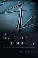 Facing Up To Scarcity di Barbara Fried edito da Oxford University Press