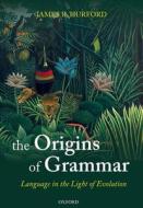 The Origins of Grammar di James R. Hurford edito da OUP Oxford
