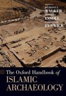 The Oxford Handbook Of Islamic Archaeology di Bethany Walker edito da Oxford University Press Inc