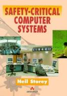 Safety Critical Computer Systems di Neil Storey edito da Pearson Education (us)