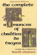 The Complete Romances of Chr¿en de Troyes di David Staines, de Troyes Chretien edito da Indiana University Press