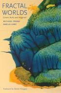 Fractal Worlds di Michael Frame, Ms. Amelia Urry edito da Yale University Press