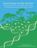 Gene Drives on the Horizon: Advancing Science, Navigating Uncertainty, and Aligning Research with Public Values di National Academies Of Sciences Engineeri, Division On Earth And Life Studies, Board On Life Sciences edito da PAPERBACKSHOP UK IMPORT