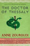 The Doctor of Thessaly di Anne Zouroudi edito da LITTLE BROWN & CO