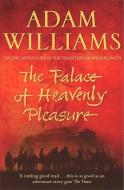 The Palace of Heavenly Pleasure di Adam Williams edito da Hodder & Stoughton General Division