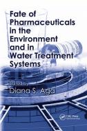 Fate of Pharmaceuticals in the Environment and in Water Treatment Systems edito da Taylor & Francis Ltd