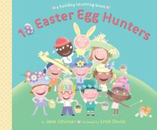 10 Easter Egg Hunters: A Holiday Counting Book di Janet Schulman edito da KNOPF