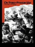 The Franco-prussian War di Michael Howard edito da Taylor & Francis