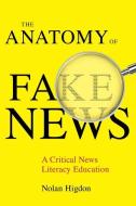 The Anatomy Of Fake News di Nolan Higdon edito da University Of California Press