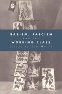 Nazism, Fascism and the Working Class di Tim Mason, Timothy W. Mason edito da Cambridge University Press