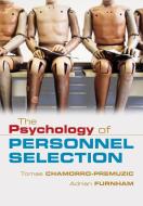 The Psychology of Personnel Selection di Tomas Chamorro-Premuzic, Adrian Furnham edito da Cambridge University Press
